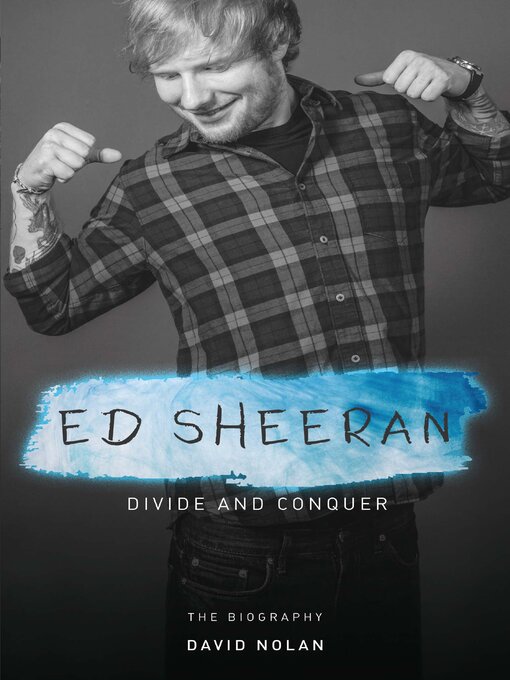 Title details for Ed Sheeran--Divide and Conquer by David Nolan - Available